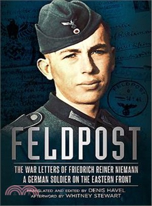 Feldpost ─ The War Letters of Friedrich Reiner Niemann: A German Soldier on the Eastern Front