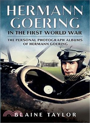 Hermann Goering ─ In the First World War: The Personal Photograph Albums of Hermann Goering