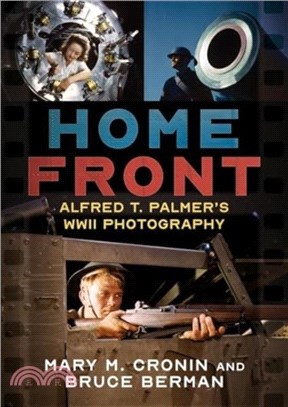 Home Front：Alfred T. Palmer's WWII Photography