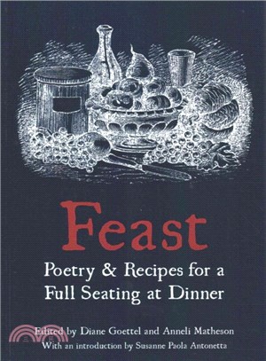 Feast ― Poetry and Recipes for a Full Seating at Dinner