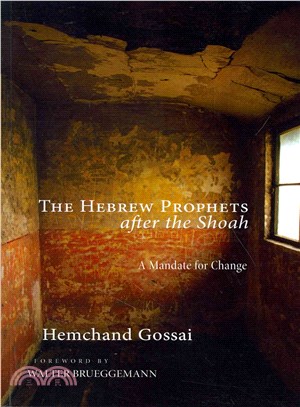 The Hebrew Prophets After the Shoah ― A Mandate for Change