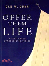 Offer Them Life ― A Life-based Evangelistic Vision