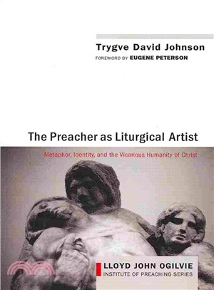 The Preacher As Liturgical Artist ― Metaphor, Identity, and the Vicarious Humanity of Christ