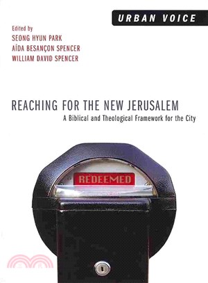 Reaching for the New Jerusalem ― A Biblical and Theological Framework for the City