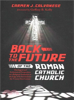 Back to the Future of the Roman Catholic Church ― Theological and Ecclesiastical Perspectives on a Religious Institution at the Edge of Its Survival into the Twenty-first Century