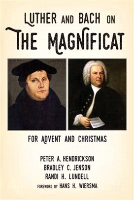 Luther and Bach on the Magnificat ― For Advent and Christmas