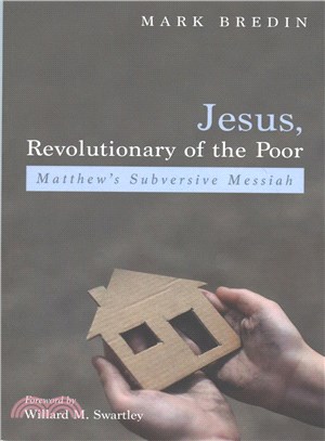 Jesus, Revolutionary of the Poor ─ Matthew Subversive Messiah