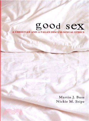 Good Sex ― A Christian and a Pagan Discuss Sexual Ethics