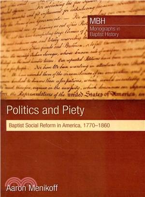 Politics and Piety ― Baptist Social Reform in America, 1770-1860