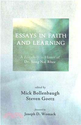 Essays in Faith and Learning ― A Festschrift in Honor of Dr. Song Nai Rhee