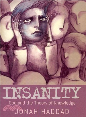 Insanity ― God and the Theory of Knowledge