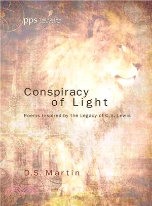 Conspiracy of Light ― Poems Inspired by the Legacy of C.s. Lewis