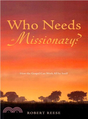 Who Needs a Missionary? ― How the Gospel Works All by Itself
