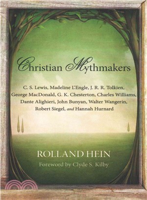 Christian Mythmakers ― C. S. Lewis, Madeline L'engle, J. R. R. Tolkien, George Macdonald, G. K. Chesterton & Others