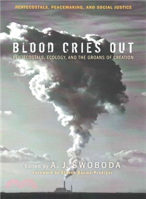 Blood Cries Out ― Pentecostals, Ecology, and the Groans of Creation