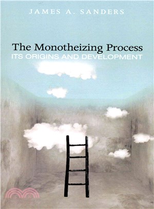 The Monotheizing Process ― Its Origins and Development