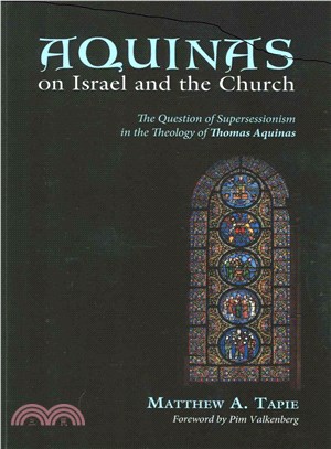 Aquinas on Israel and the Church ― The Question of Supersessionism in the Theology of Thomas Aquinas