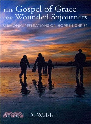 The Gospel of Grace for Wounded Sojourners ― Sermonic Reflections on Hope in Christ