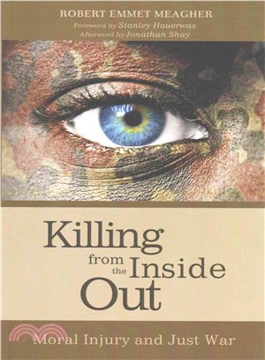 Killing from the Inside Out ― Moral Injury and Just War