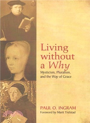 Living Without a Why ― Mysticism, Pluralism, and the Way of Grace