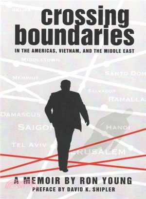Crossing Boundaries in the Americas, Vietnam, and the Middle East ― A Memoir