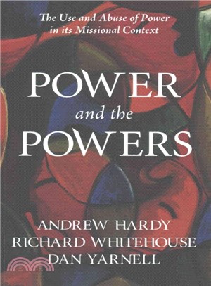 Power and the Powers ― The Use and Abuse of Power in Its Missional Context