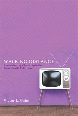 Walking Distance ― Remembering Classic Episodes from Classic Television