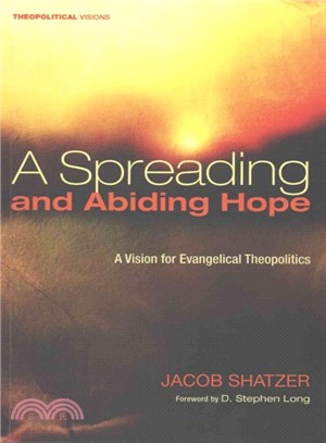 A Spreading and Abiding Hope ― A Vision for Evangelical Theopolitics