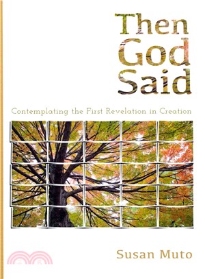 Then God Said ― Contemplating the First Revelation in Creation