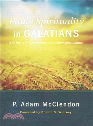 Paul's Spirituality in Galatians ― A Critique of Contemporary Christian Spiritualities