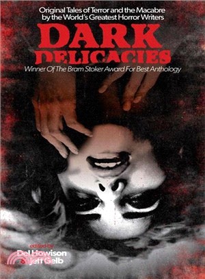 Dark Delicacies ― Original Tales of Terror and the Macabre by the World's Greatest Horror Writers