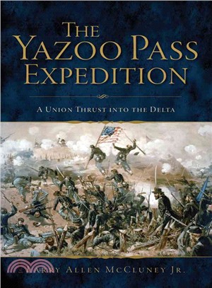 The Yazoo Pass Expedition ─ A Union Thrust into the Delta