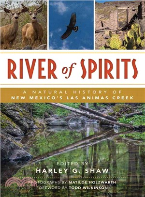 River of Spirits ─ A Natural History of New Mexico's Las Animas Creek