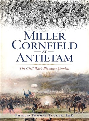 Miller Cornfield at Antietam ─ The Civil War's Bloodiest Combat