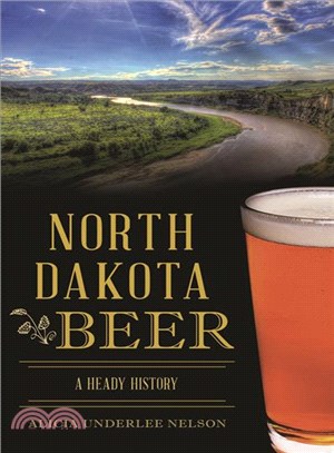 North Dakota Beer ― A Heady History