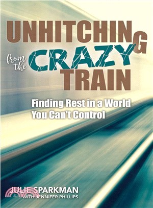 Unhitching from the Crazy Train ― Finding Rest in a World You Can't Control