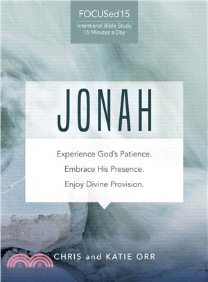 Jonah ― Experience God's Patience; Embrace His Presence; Enjoy Divine Provision