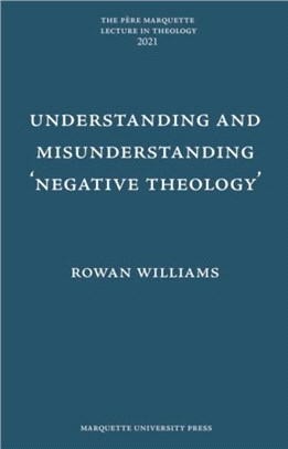 Understanding and Misunderstanding Negative Theology