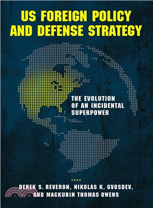US Foreign Policy and Defense Strategy ─ The Evolution of an Incidental Superpower