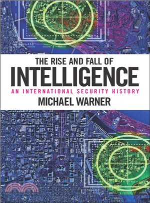 The Rise and Fall of Intelligence ─ An International Security History