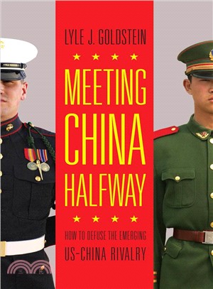 Meeting China Halfway ─ How to Defuse the Emerging US-China Rivalry