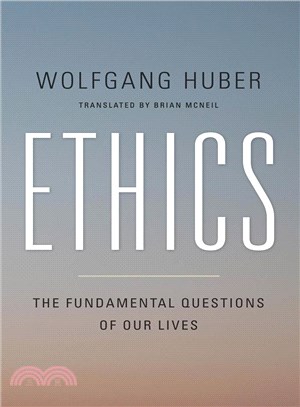 Ethics ─ The Fundamental Questions of Our Lives