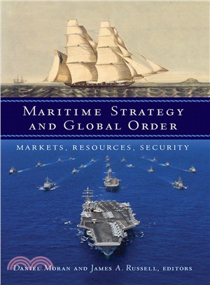 Maritime Strategy and Global Order ─ Markets, Resources, Security