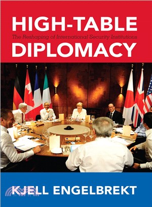 High-Table Diplomacy ─ The Reshaping of International Security Institutions