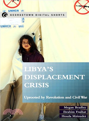 Libya's Displacement Crisis ─ Uprooted by Revolution and Civil War