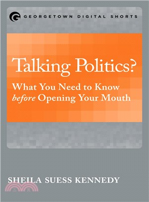 Talking Politics? ─ What You Need to Know Before Opening Your Mouth
