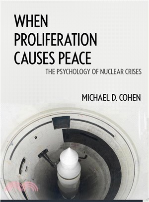 When Proliferation Causes Peace ─ The Psychology of Nuclear Crises