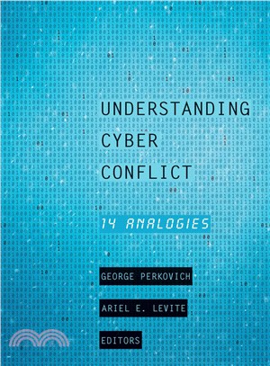 Understanding Cyber Conflict ─ 14 Analogies