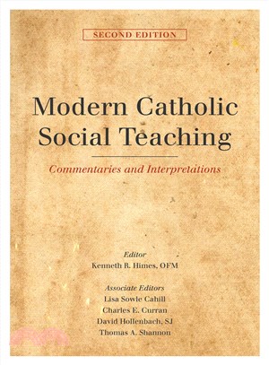 Modern Catholic Social Teaching ─ Commentaries and Interpretations