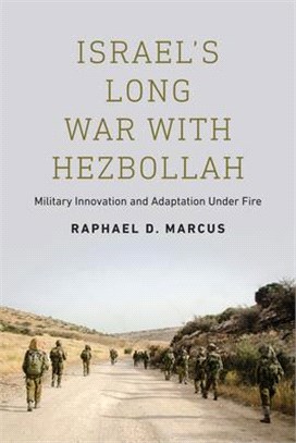 Israel's Long War With Hezbollah ― Military Innovation and Adaptation Under Fire